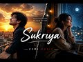 Sukriya (Official Audio) 🎶 | Bollywood Romantic Song @Zemii94