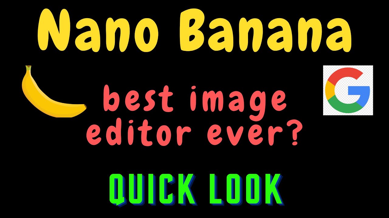 Nano Banana from Google - the photoshop killer? - YouTube