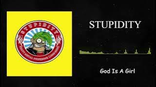 Stupidity-God Is A Girl