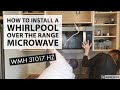 How to install an over the range microwave - Whirlpool WMH 31017 HZ smudge proof stainless steel