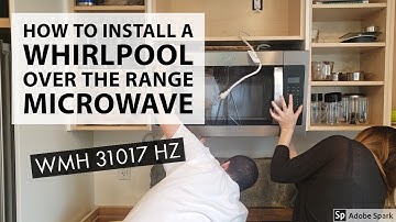 How to install an over the range microwave - Whirlpool WMH 31017 HZ smudge proof stainless steel