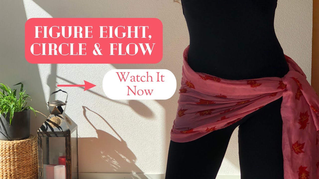 Bellydance practice | Figure eight, circle & flow [PELVIC FLOOR WORK]