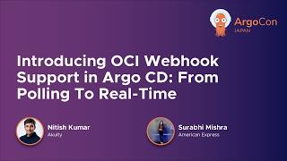 Introducing OCI Webhook Support in Argo CD From Polling To Real-Time - N Kumar S Mishra