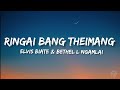 Elvis biate ft bethel l ngamlai  ringai bang thei mang  lyrics  prodby rd