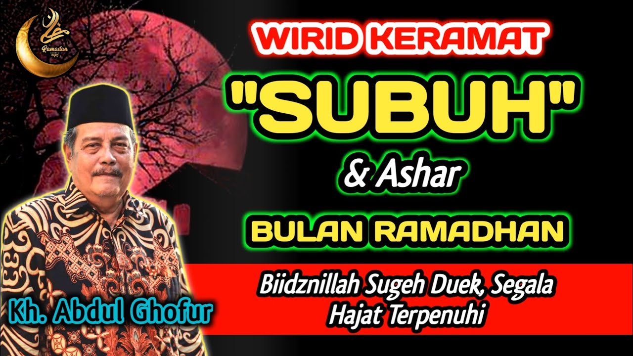 Sugeh Duek, Ndue Omah Apik, Wirid Keramat Subuh & Ashar Bulan Ramadhan - Kh. Abdul Ghofur