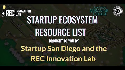 Startup Ecosystem Resource List from Startup San Diego and the REC Innovation Lab