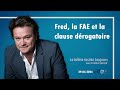 Fred la fae et la clause drogatoire