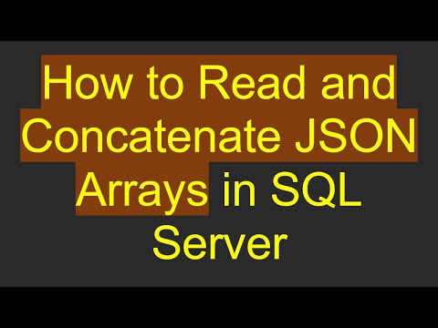 How to Read and Concatenate JSON Arrays in SQL Server