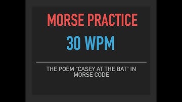 30 wpm Morse Code Practice - Casey at the Bat