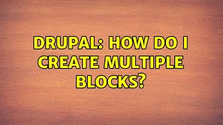 Drupal: How do I create multiple blocks?