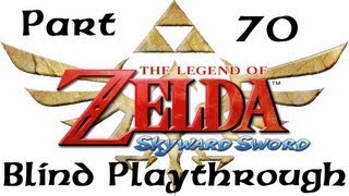 The Legend of Zelda: Skwyard Sword Blind Playthrough Part 70