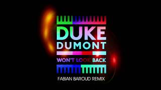 Duke Dumont - Won't Look Back (Baroud Remix)