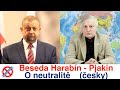 Beseda Valerije Viktoroviče Pjakina se Štefanem Harabínem na téma Neutrální stát