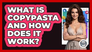 What Is Copypasta And How Does It Work - Trend Unwrapper