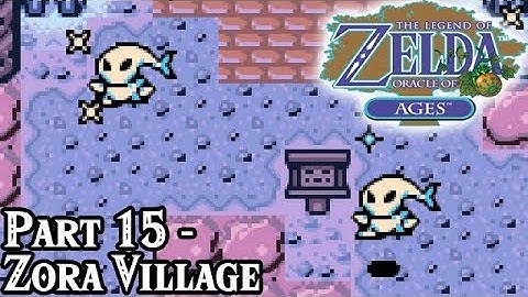 Oracle of Ages [Part 15 - Zora Village] | TSN! Let
