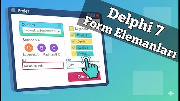 “Delphi 7 Form Elemanları: ComboBox, RadioButton, CheckBox ve Edit Kullanımı”