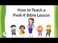 How to Teach a Preschool to Kindergarten Student a Bible Lesson