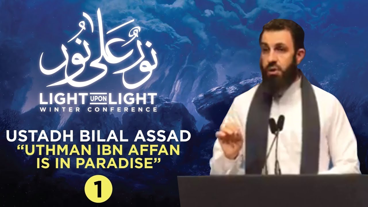 Ustadh Bilal Assad - Uthman ibn Affan - Pt. 1
