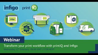 Webinar: Transform your print workflow with printIQ and Infigo