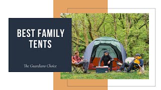 10 Best Large Family Tents for More Camping Fun | The Guardians Choice