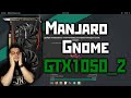 ПРОБНАЯ НАСТРОЙКА: Nvidia gtx1050 2gb + Manjaro Gnome 21.2