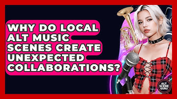 Why Do Local Alt Music Scenes Create Unexpected Collaborations? - Alt Scene Guru
