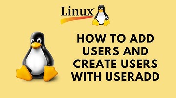 Linux Command Line Basics Tutorials - How to Add Users and Create Users with useradd
