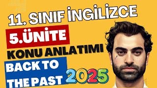 11. Sinif İngi̇li̇zce 5. Üni̇te Konu Anlatimi Back To The Past