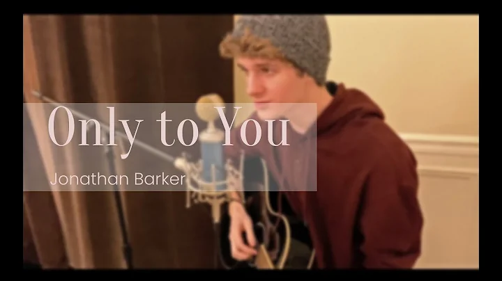 Only to You - Jonathan Barker (Original)