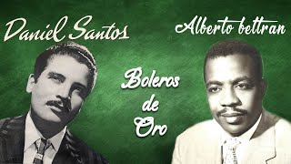 Daniel Santos y Alberto beltran Sus Mejores Boleros 📀 Boleros Del Recuerdo 📀 Los Mejores Exitos