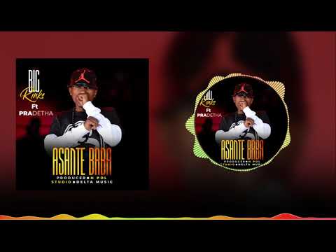 Big Rinks Ft Pradetha Asante Baba Official Audio