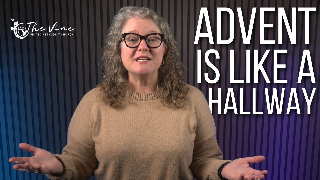 Between Doors: Advent is like a Hallway | The Vine UMC Worship