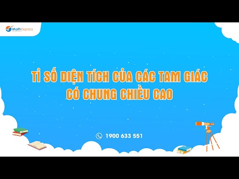 Video [Toán 5] Tỉ số diện tích của các tam giác có chung... - youtube