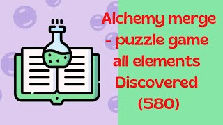 Alchemy merge all elements (580) - 2023 - In order of discovery screenshot 2