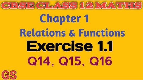 Chapter 1 - Exercise 1.1 (Q14, Q15, Q16) RELATIONS & FUNCTIONS|CBSE Class 12 Maths in Tamil|NCERT|GS