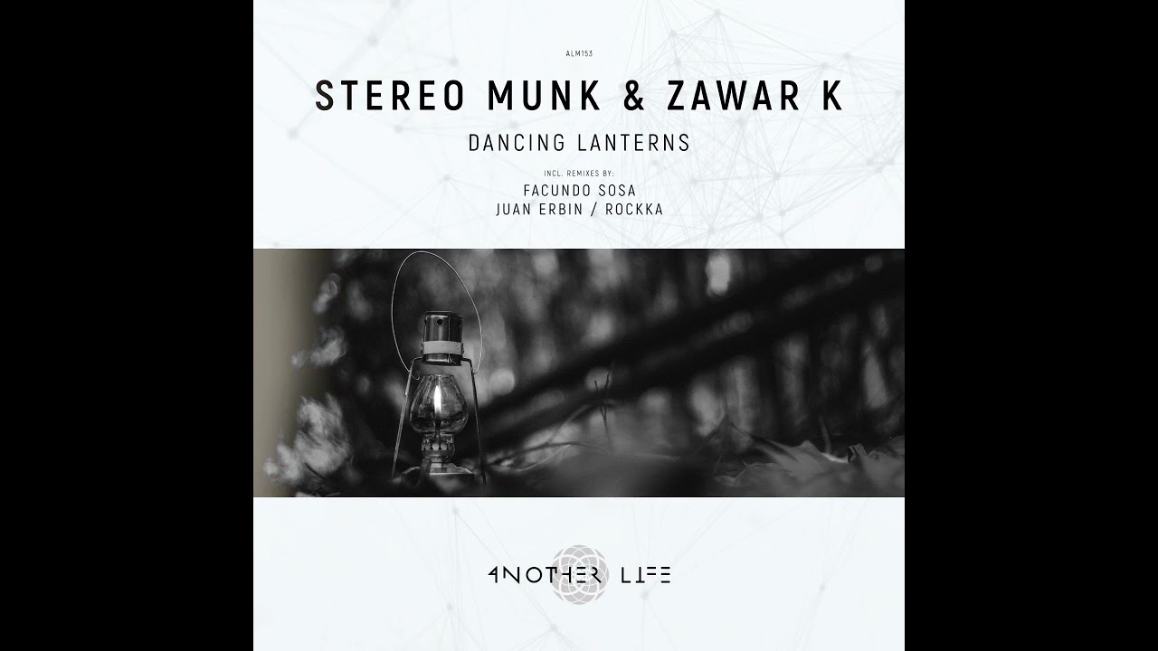 STEREO MUNK & Zawar K - Dancing Lanterns (Original Mix) Another Life Music