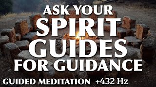 Guided Meditation  Ask Your Spirit Guides For Guidance