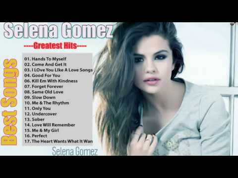 Selena Gomez Greatest Hits Full Album PlaylistThe Best Of Selena Gomez Nonstop Songs  YouTube