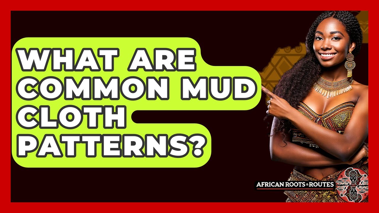 What Are Common Mud Cloth Patterns? - African Roots And Routes
