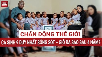 KỲ TÍCH: Ca sinh 7 và sinh 9 làm thế giới sửng sốt giờ ra sao? | VTC News