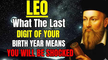 LEEUW – WAT HET LAATSTE CIJFER VAN JE GEBOORTEJAAR BETEKENT, ZAL JE GESCHOKT ZIJN | LEEUW ASTROLOGIE