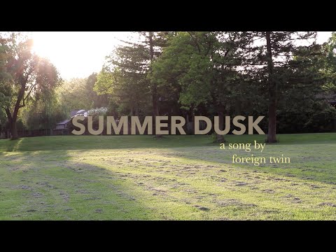 Foreign Twin Summer Dusk Official Lyric Video 