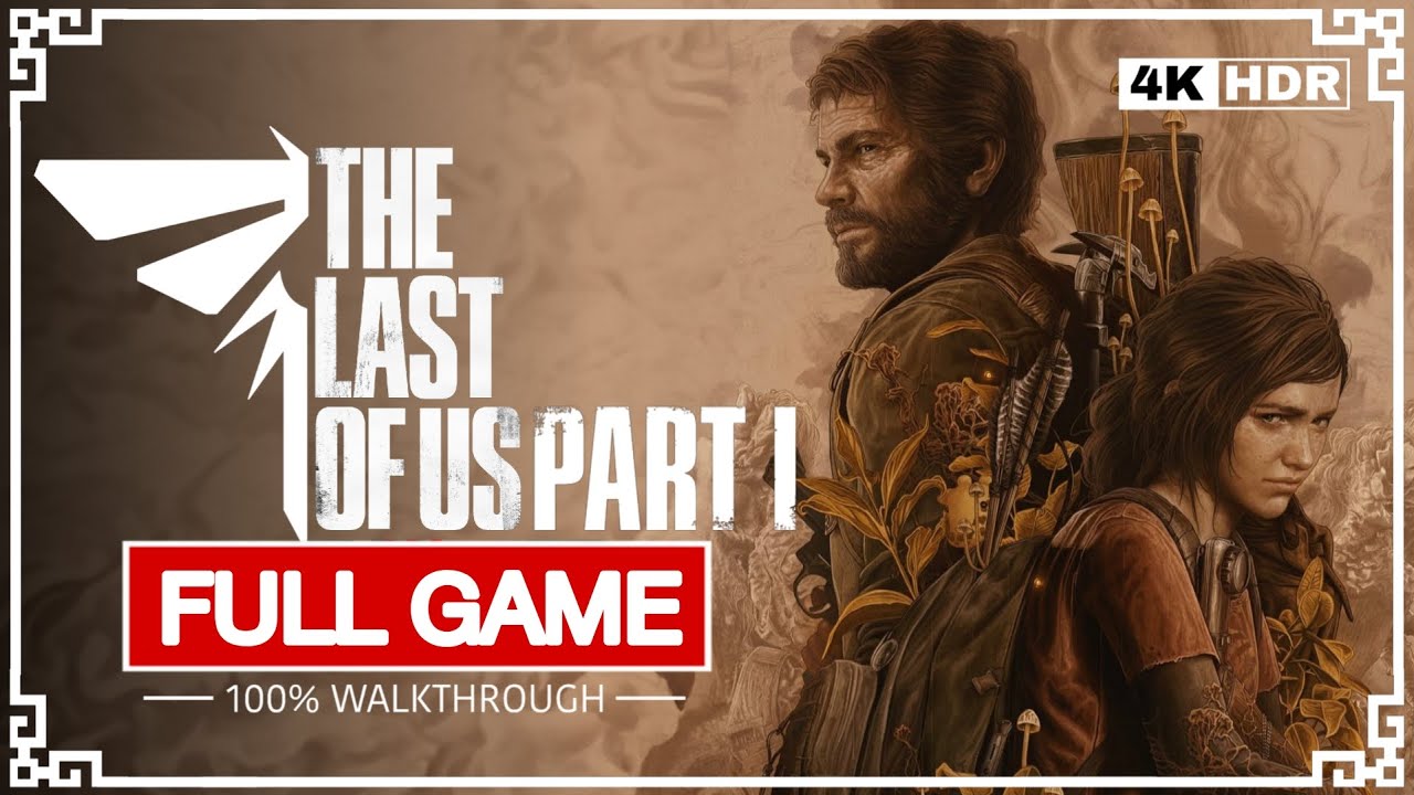 The Last of Us Part 1 100% Platinum Walkthrough Full Game [RTX 5090 ...