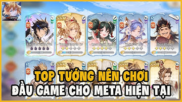 Tam Quốc Huyễn Tướng VNG - Top Tướng Đầu Game Cho Anh Em Dân Cày Meta Hiện Tại