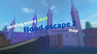 ranking every EASY flood escape 2 map