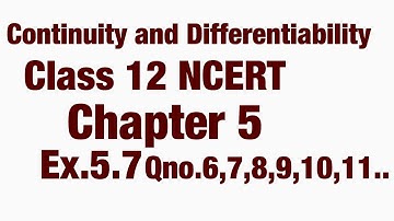 Continuity and Differentiability|| class 12 NCERT chapter 5..Ex.5.7..Qno.6,7,8,9,10,11.