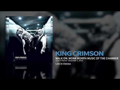 Putar Walk On - Monk Morph Music of the Chamber (Live in Vienna, 1 December 2016) - King Crimson