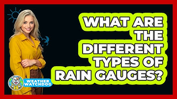What Are The Different Types Of Rain Gauges? - Weather Watchdog