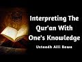 Interpreting The Qur An With One S Knowledge Ustaadh Alli Bawa Dawahnigeria Com