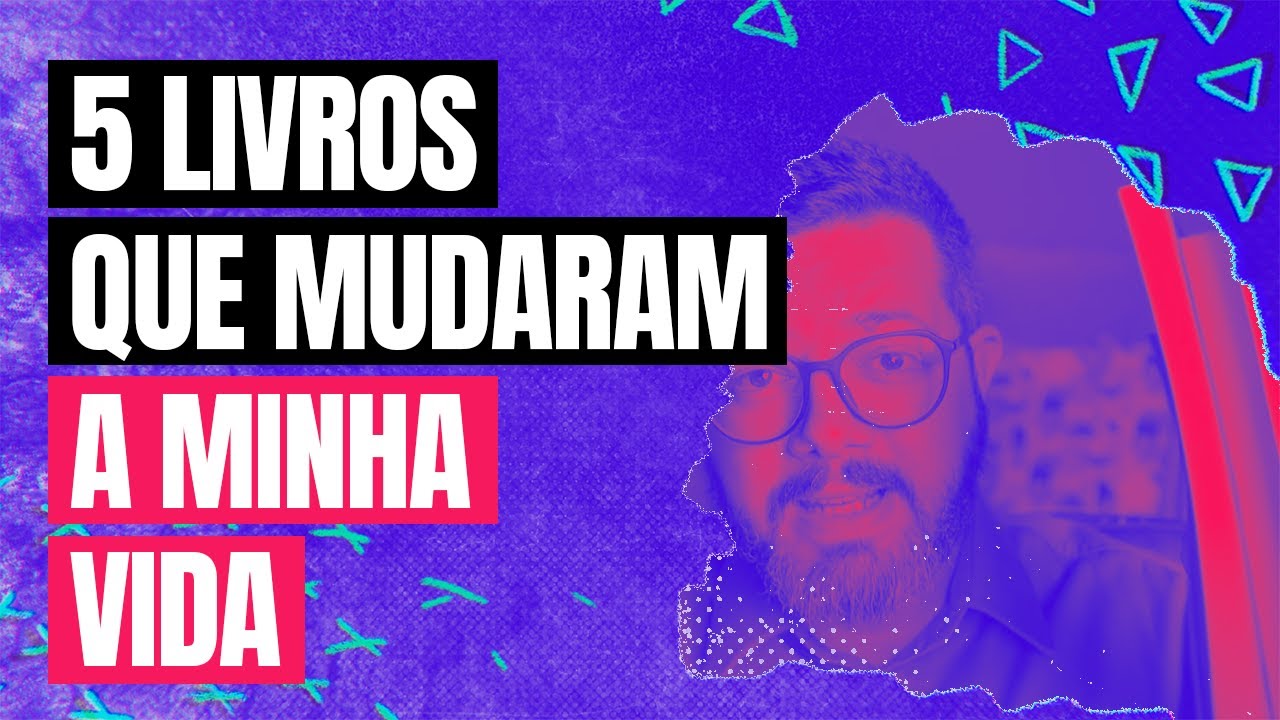 Os 5 livros que mudaram a minha vida I Hiperlink #13 - YouTube